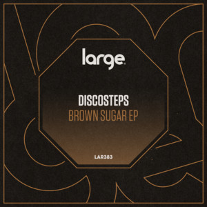 Discosteps - Brown Sugar EP [LAR383]